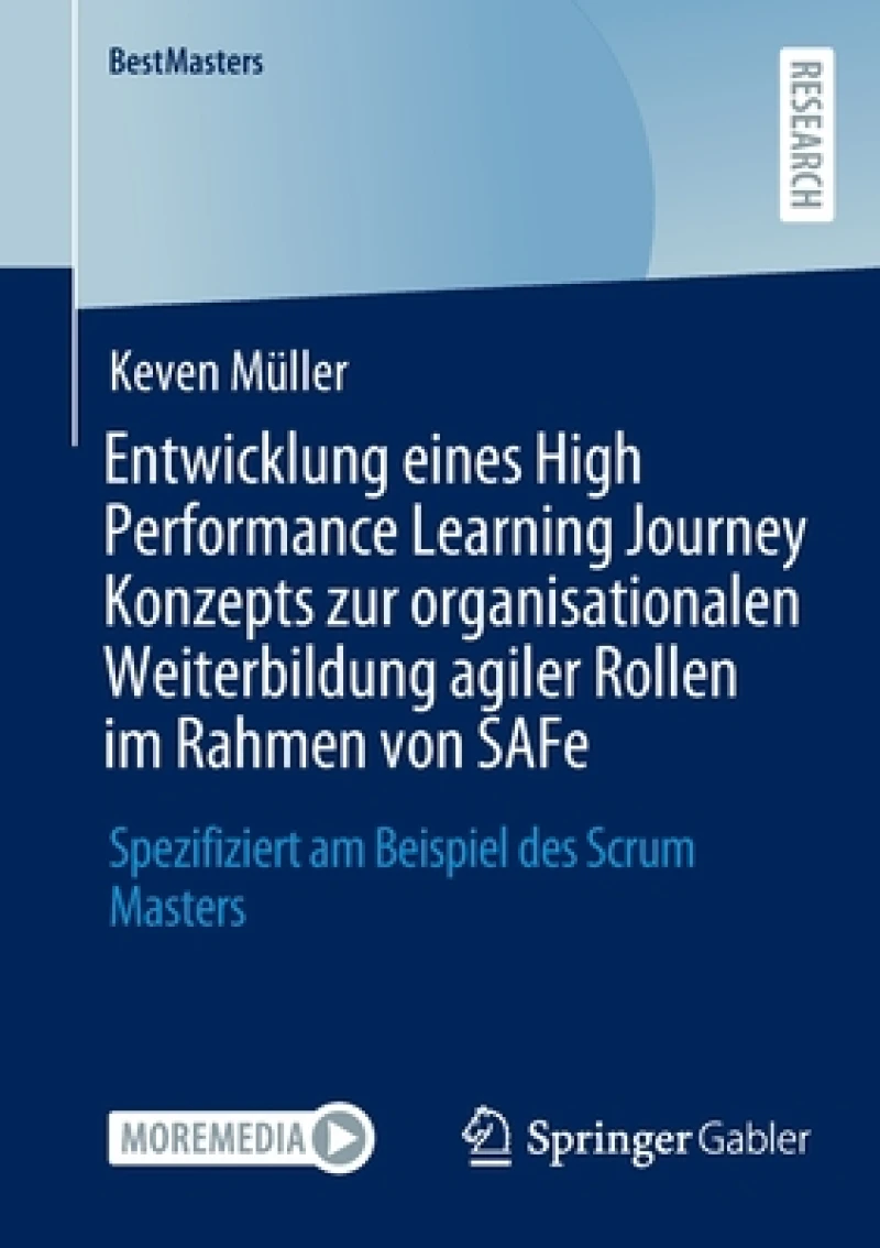 Entwicklung eines High Performance Learning Journey Konzepts zur organisationalen Weiterbildung agiler Rollen im Rahmen von SAFe