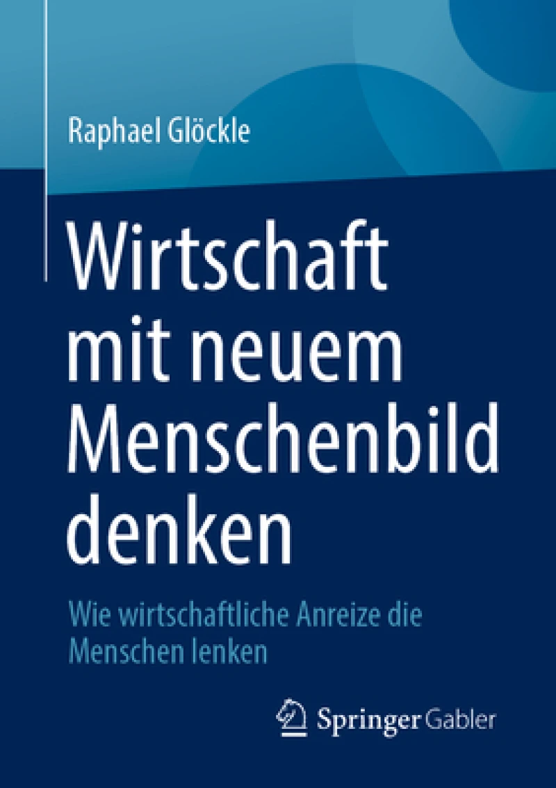 Wirtschaft mit neuem Menschenbild denken