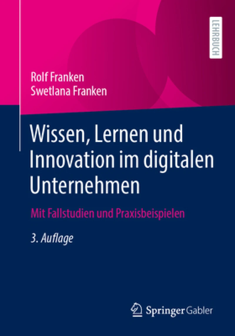 Wissen, Lernen und Innovation im digitalen Unternehmen