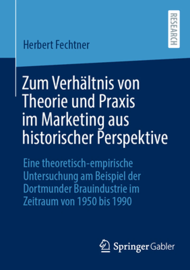 Zum Verhaltnis von Theorie und Praxis im Marketing aus historischer Perspektive