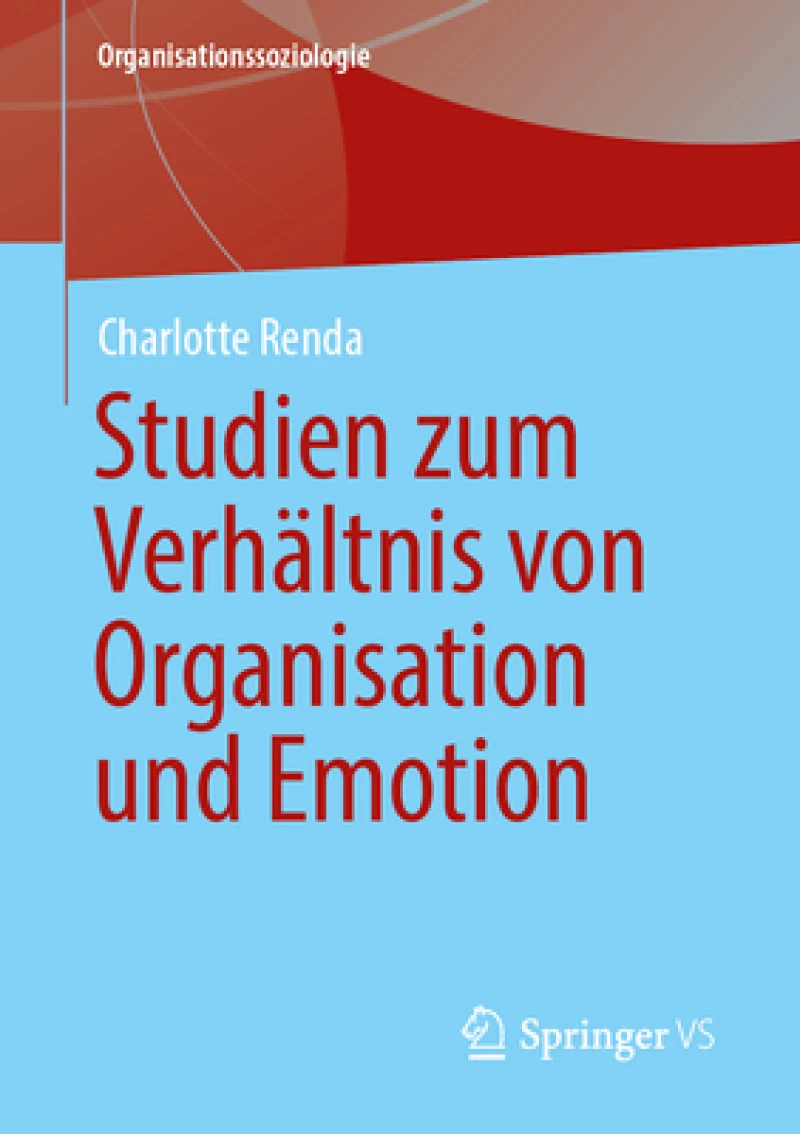 Emotionale Mitgliedschaft – Studien zum Verhaltnis von Organisation, Emotion und Individuum