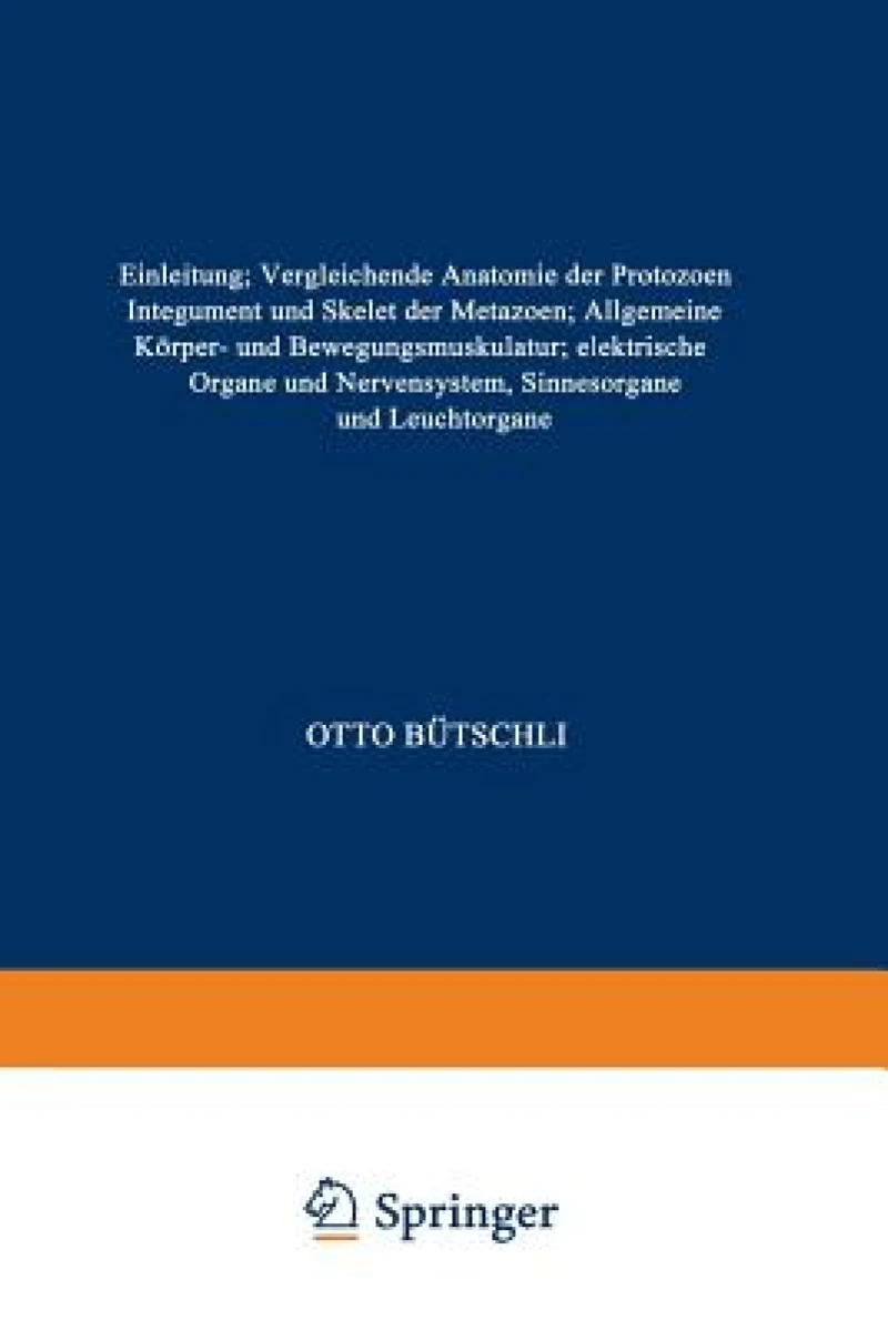 Einleitung; Vergleichende Anatomie der Protozoen; Integument und Skelet der Metazoen; Allgemeine Korper- und Bewegungsmuskulatur; elektrische Organe und Nervensystem, Sinnesorgane und Leuchtorgane