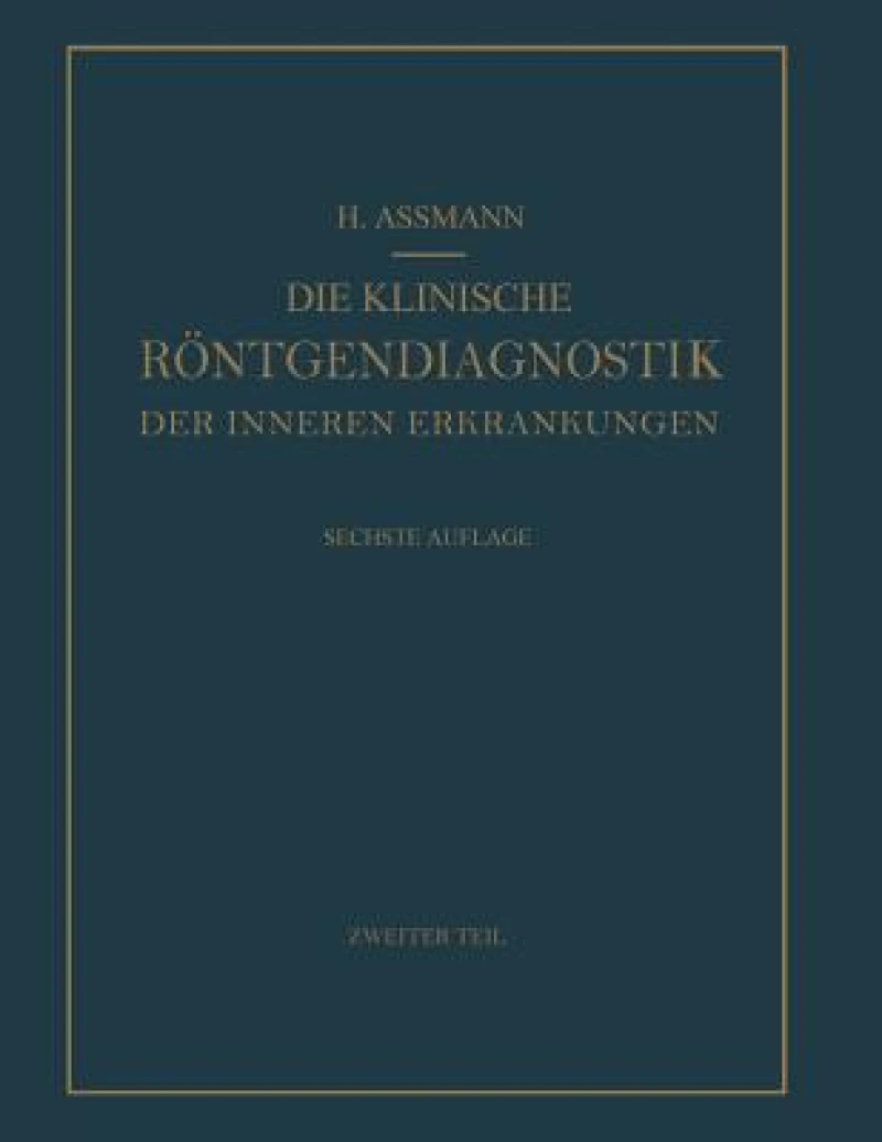 Die Klinische Röntgendiagnostik der Inneren Erkrankungen