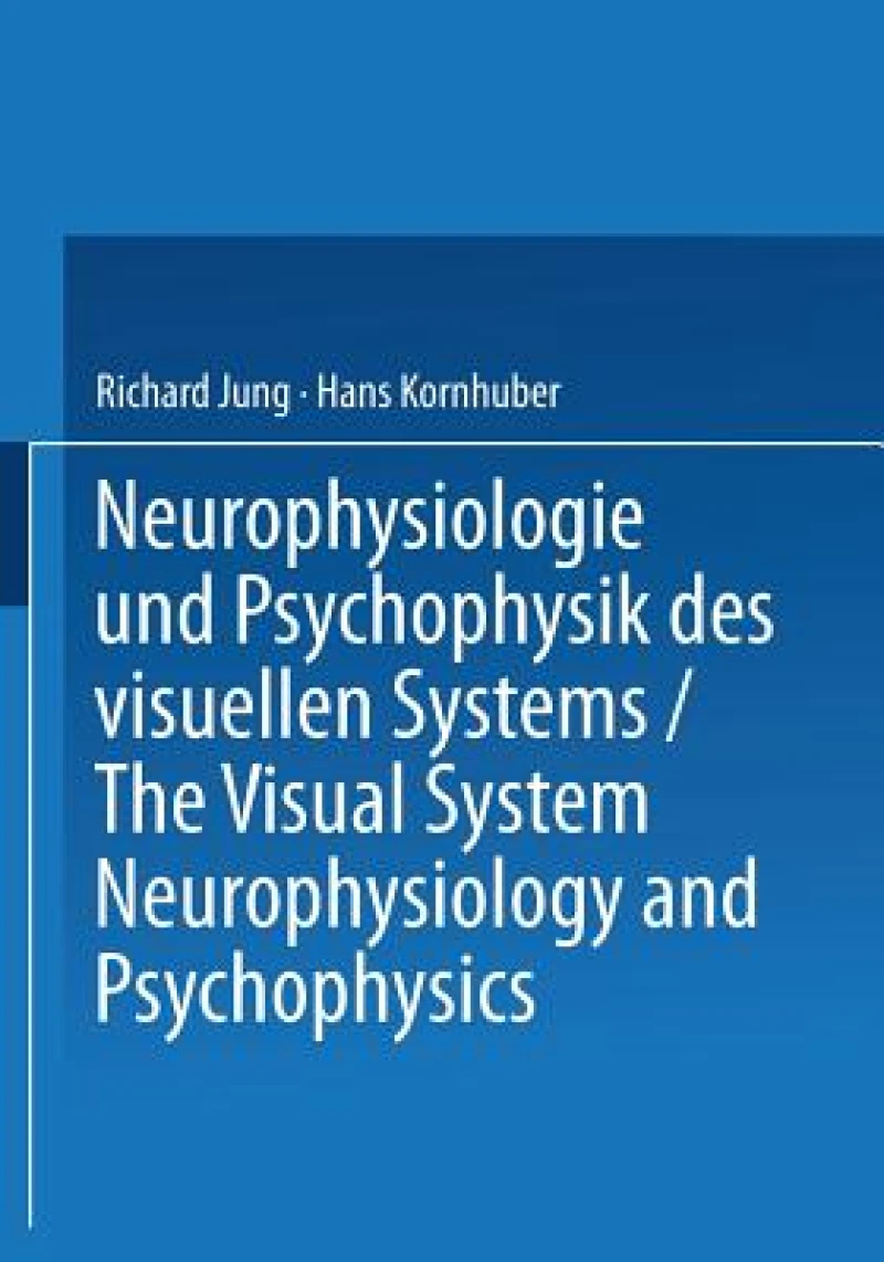Neurophysiologie und Psychophysik des Visuellen Systems / The Visual System