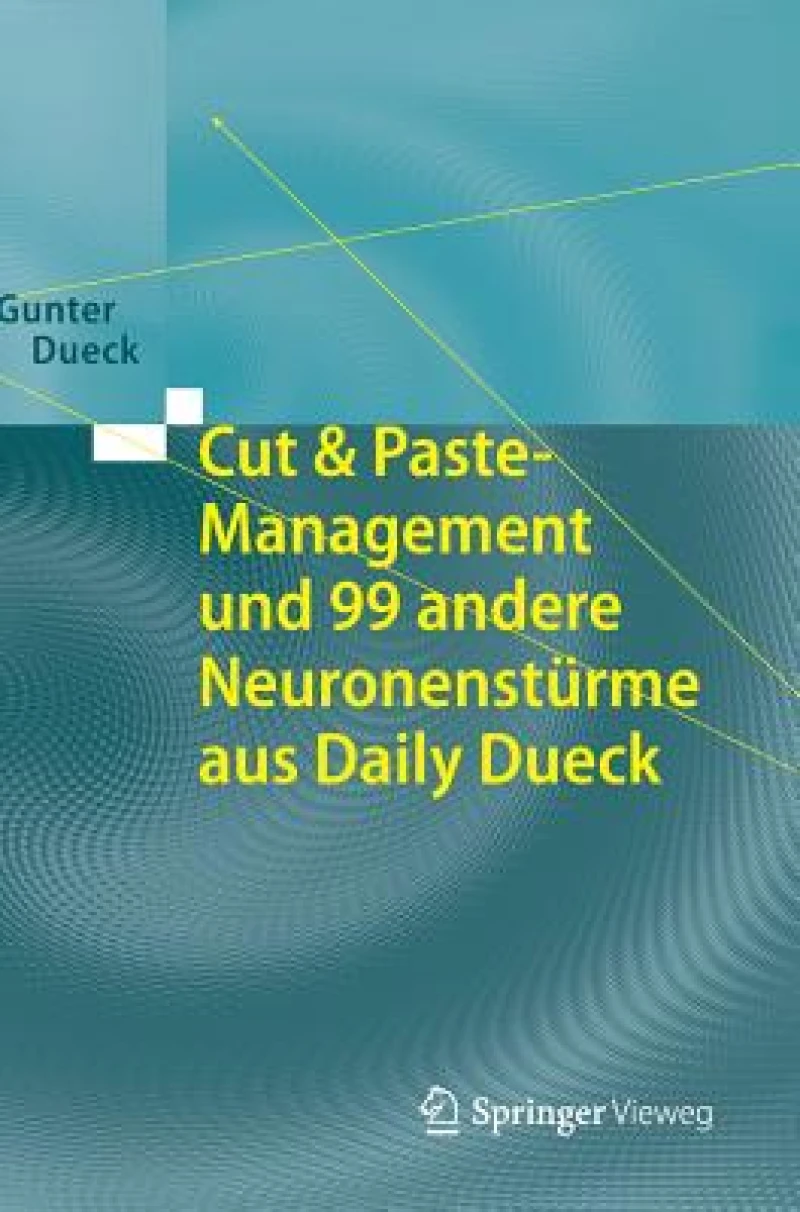 Cut & Paste-Management und 99 Andere Neuronensturme aus Daily Dueck