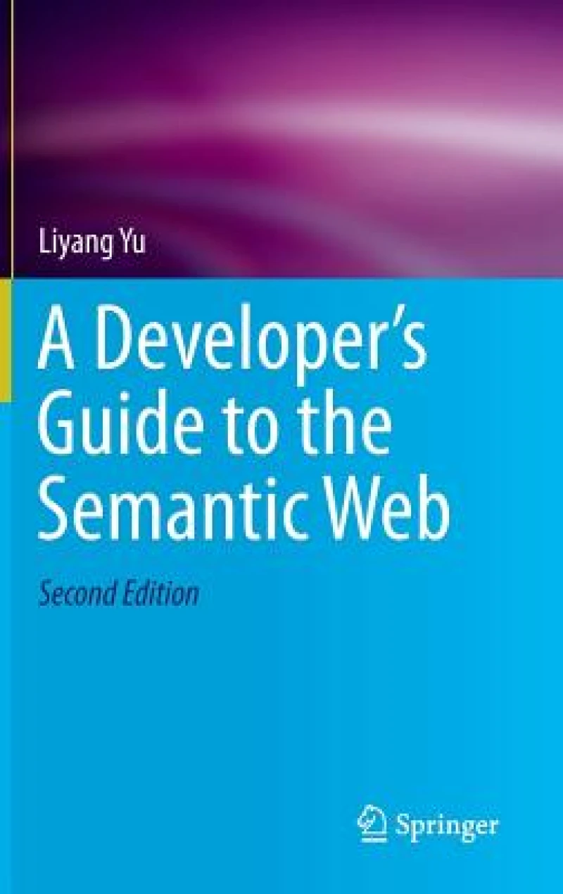 A Developer''s Guide to the Semantic Web