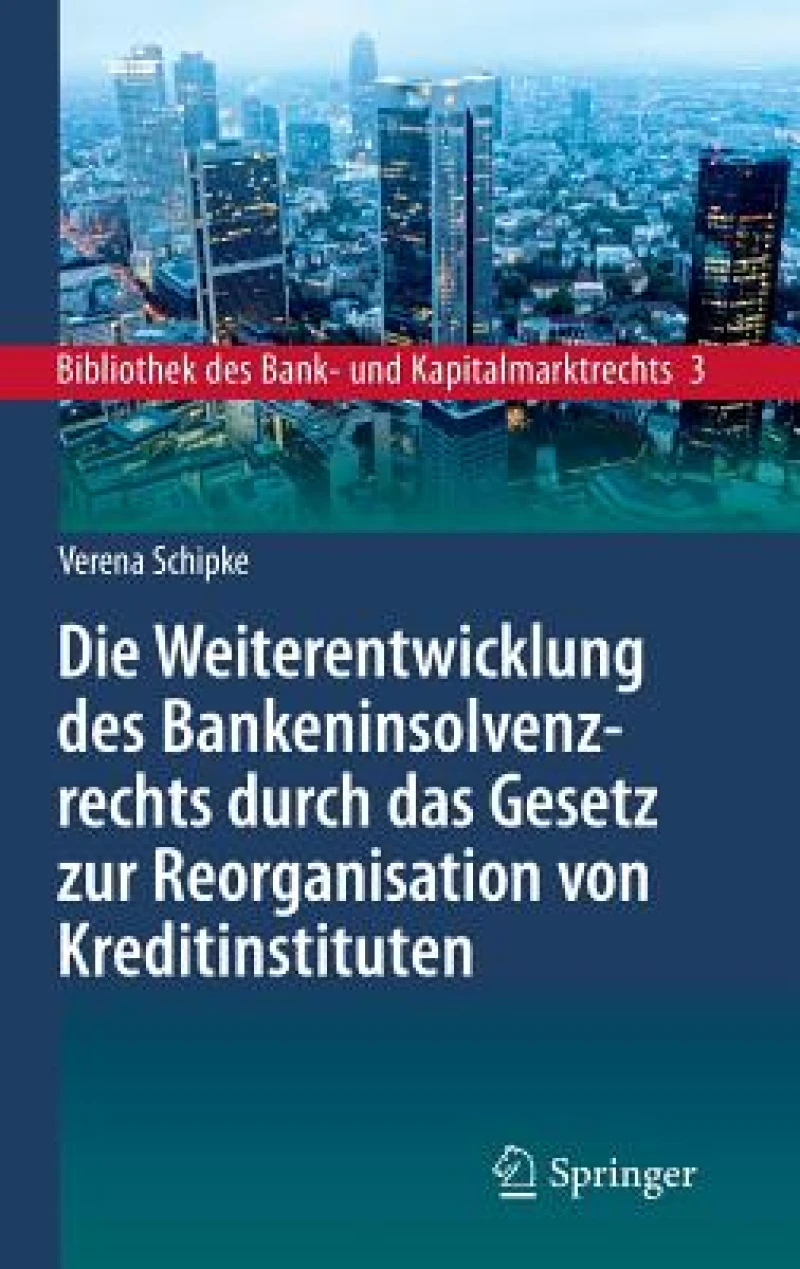 Die Weiterentwicklung des Bankeninsolvenzrechts durch das Gesetz zur Reorganisation von Kreditinstituten