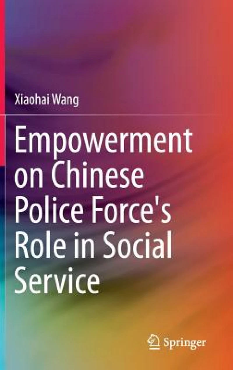 Empowerment on Chinese Police Force''s Role in Social Service