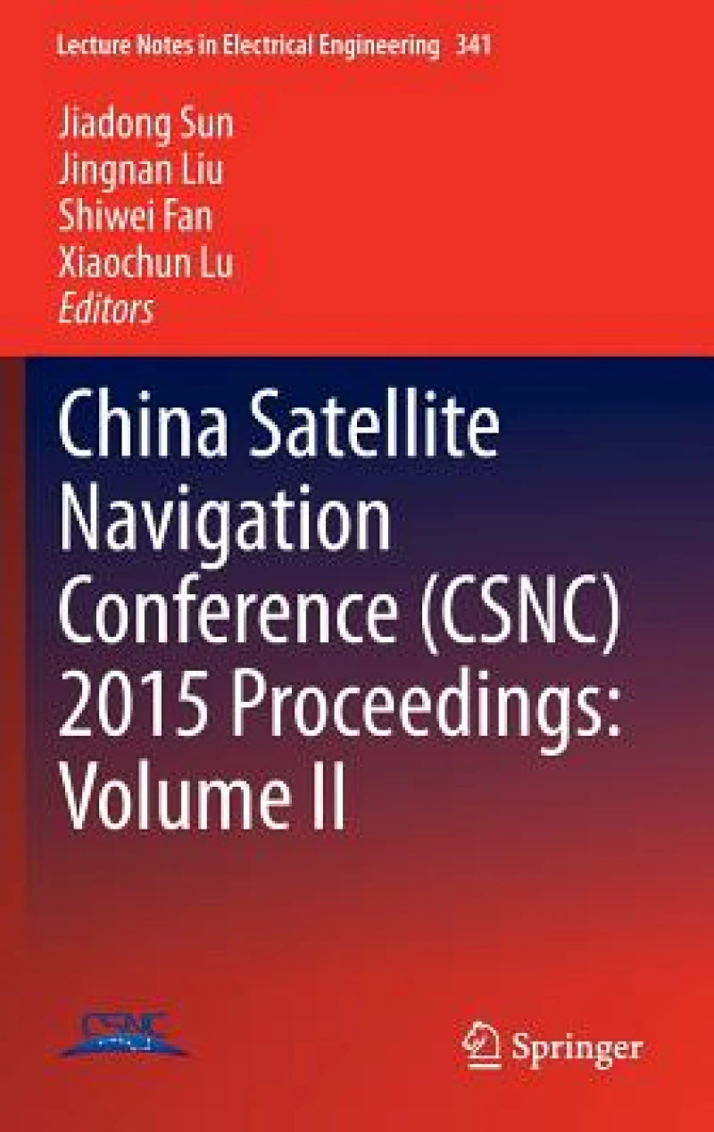 China Satellite Navigation Conference (CSNC) 2015 Proceedings