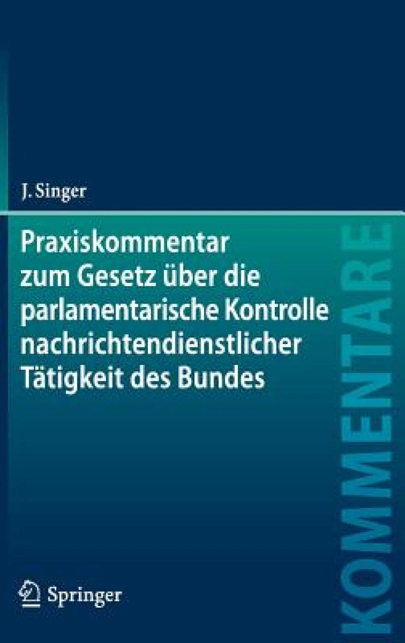 Praxiskommentar zum Gesetz über die parlamentarische Kontrolle nachrichtendienstlicher Tätigkeit des Bundes