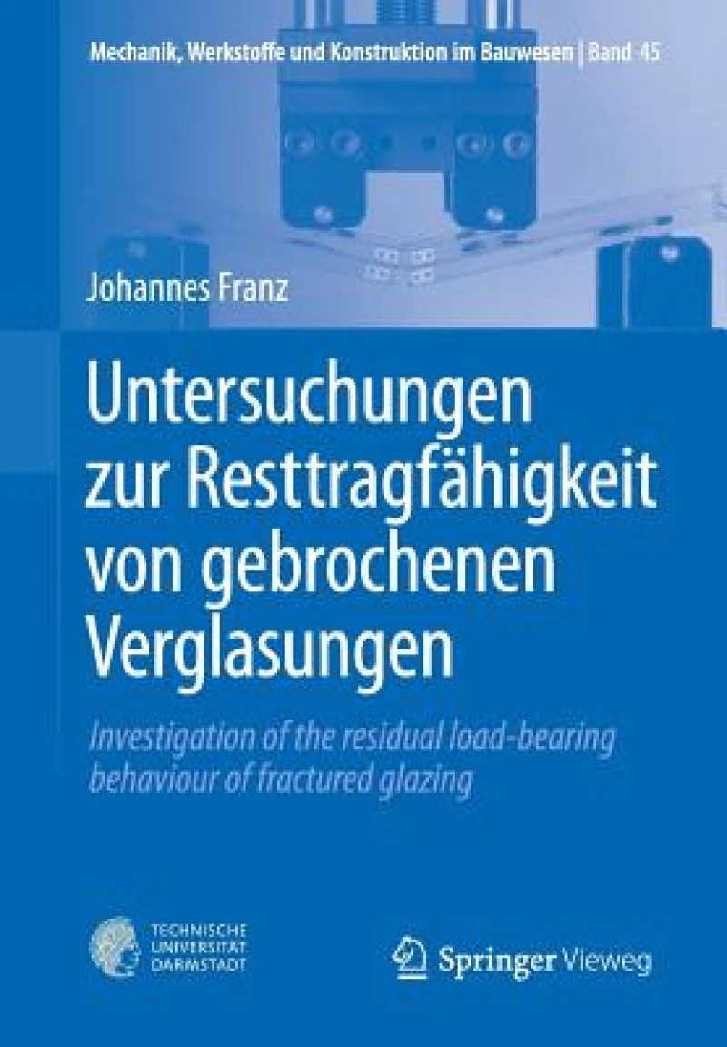 Untersuchungen zur Resttragfahigkeit von gebrochenen Verglasungen