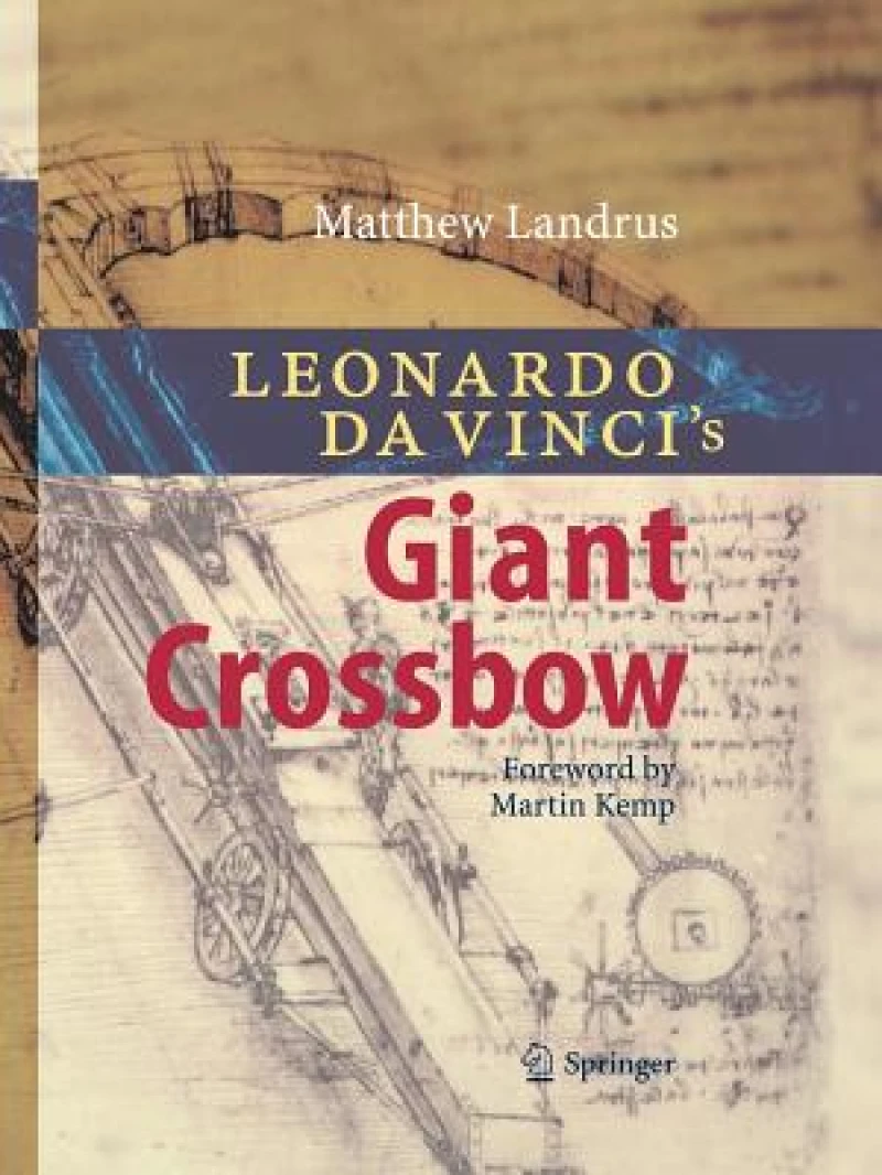 Leonardo da Vinci’s Giant Crossbow