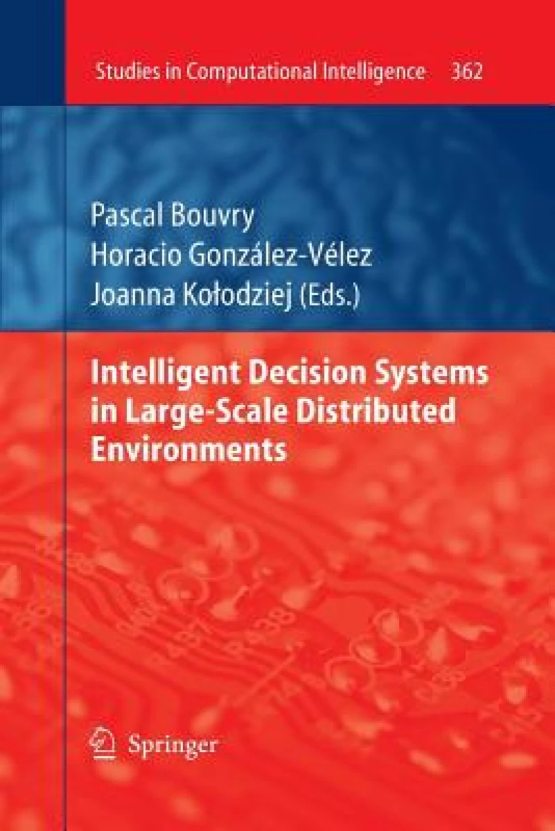 Intelligent Decision Systems in Large-Scale Distributed Environments