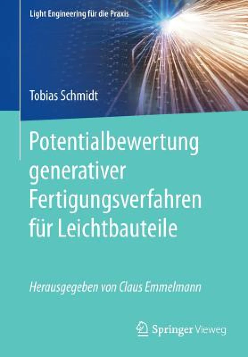 Potentialbewertung generativer Fertigungsverfahren für Leichtbauteile