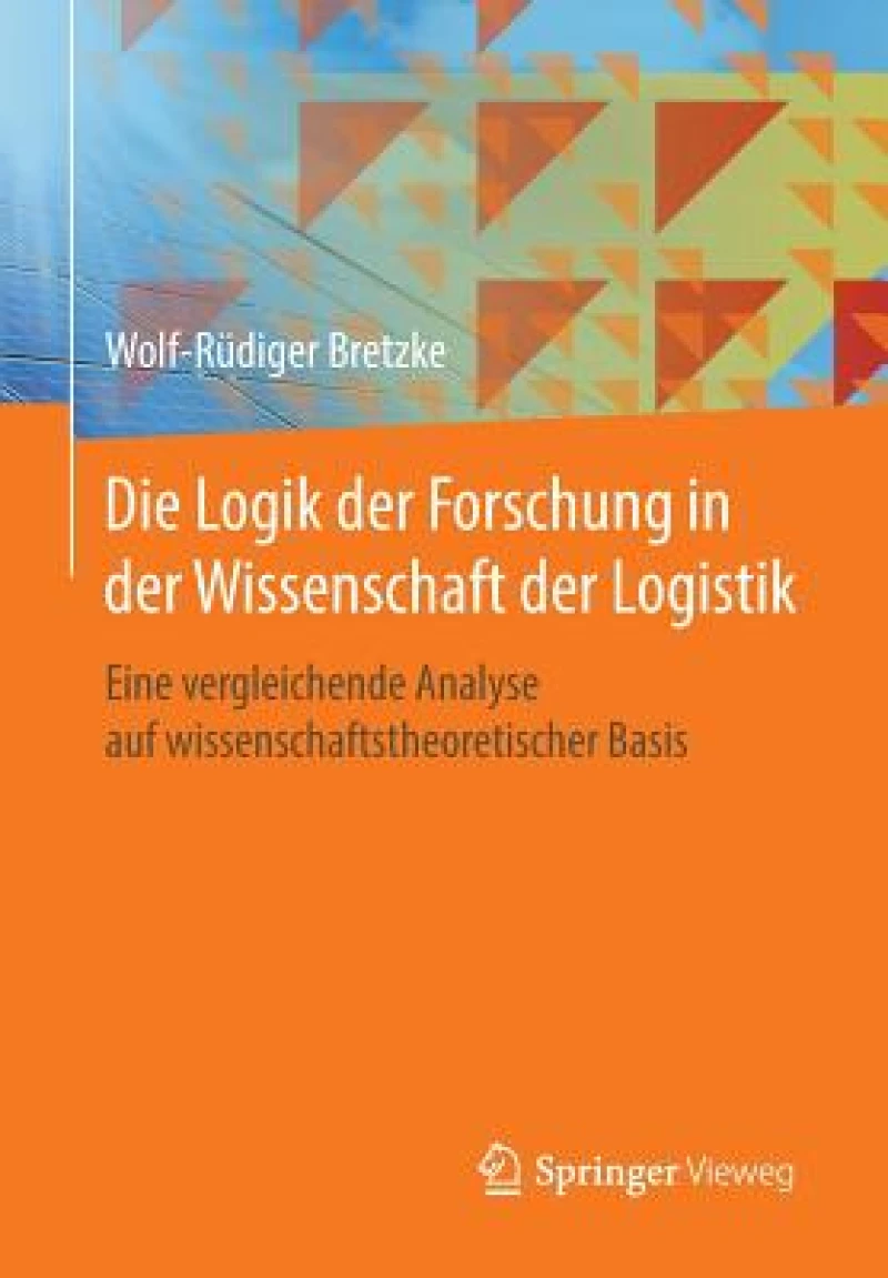 Die Logik der Forschung in der Wissenschaft der Logistik