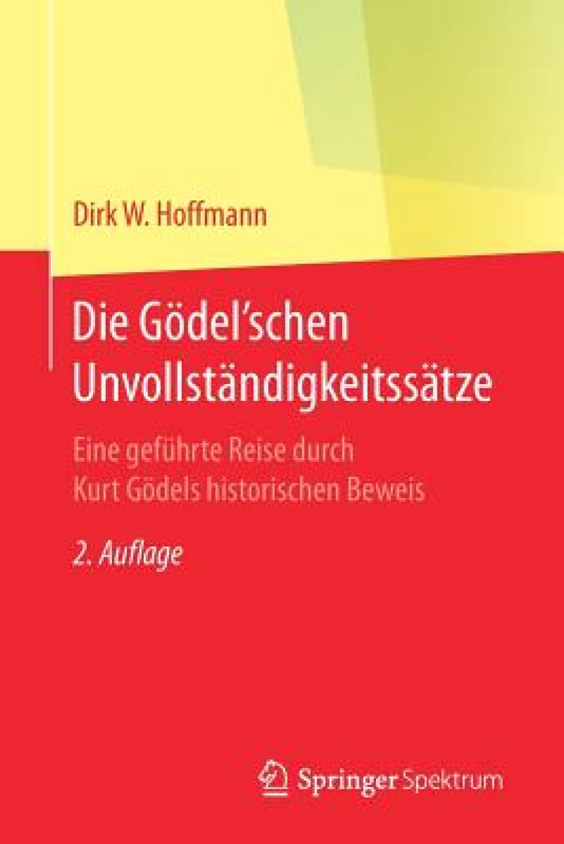 Die Gödel''schen Unvollständigkeitssätze