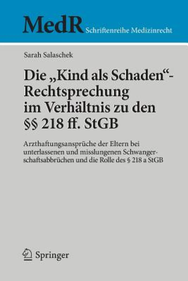 Die "Kind als Schaden"-Rechtsprechung im Verhältnis zu den §§ 218 ff. StGB