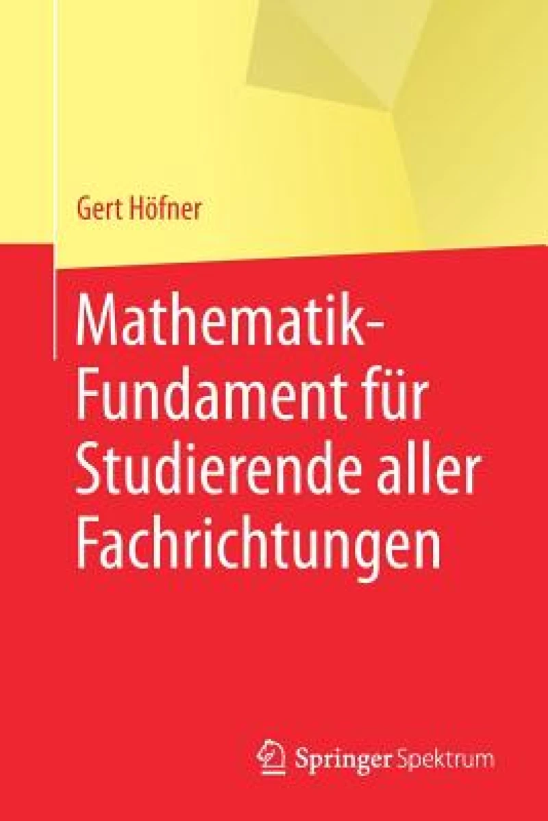Mathematik-Fundament fur Studierende aller Fachrichtungen