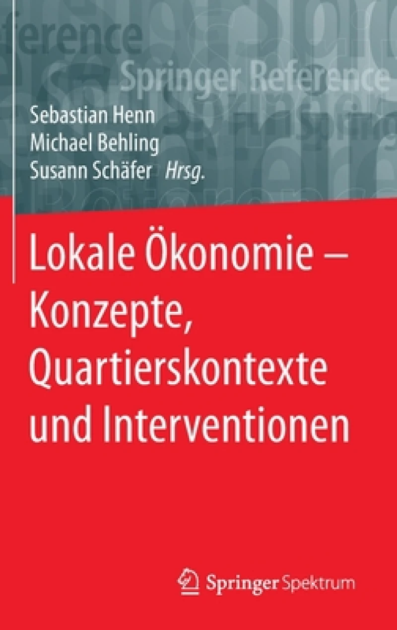 Lokale Okonomie – Konzepte, Quartierskontexte und Interventionen