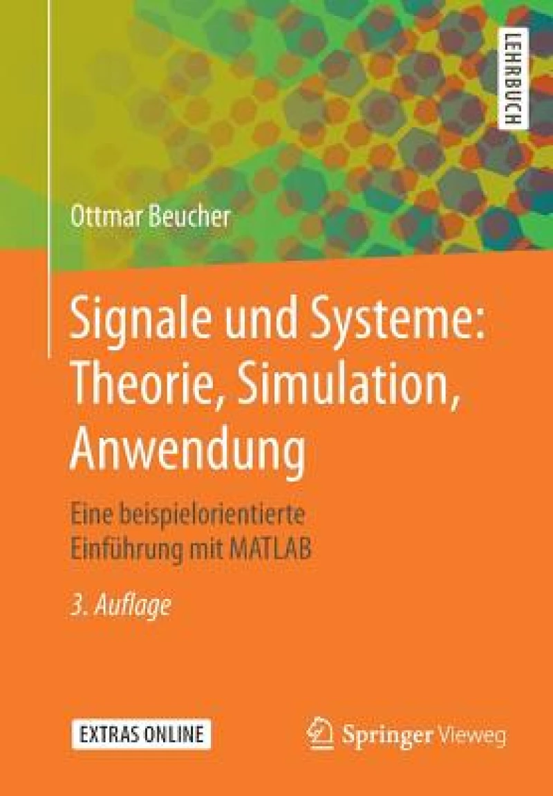 Signale und Systeme: Theorie, Simulation, Anwendung