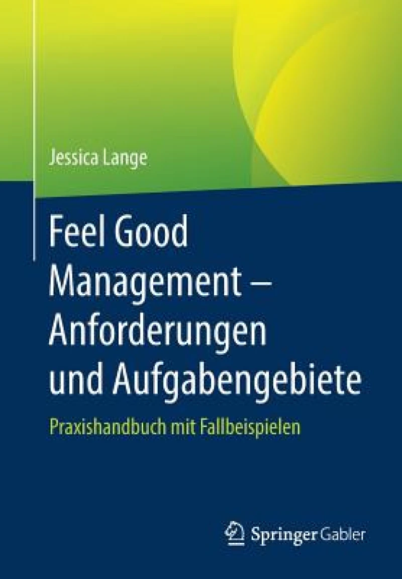 Feel Good Management – Anforderungen und Aufgabengebiete