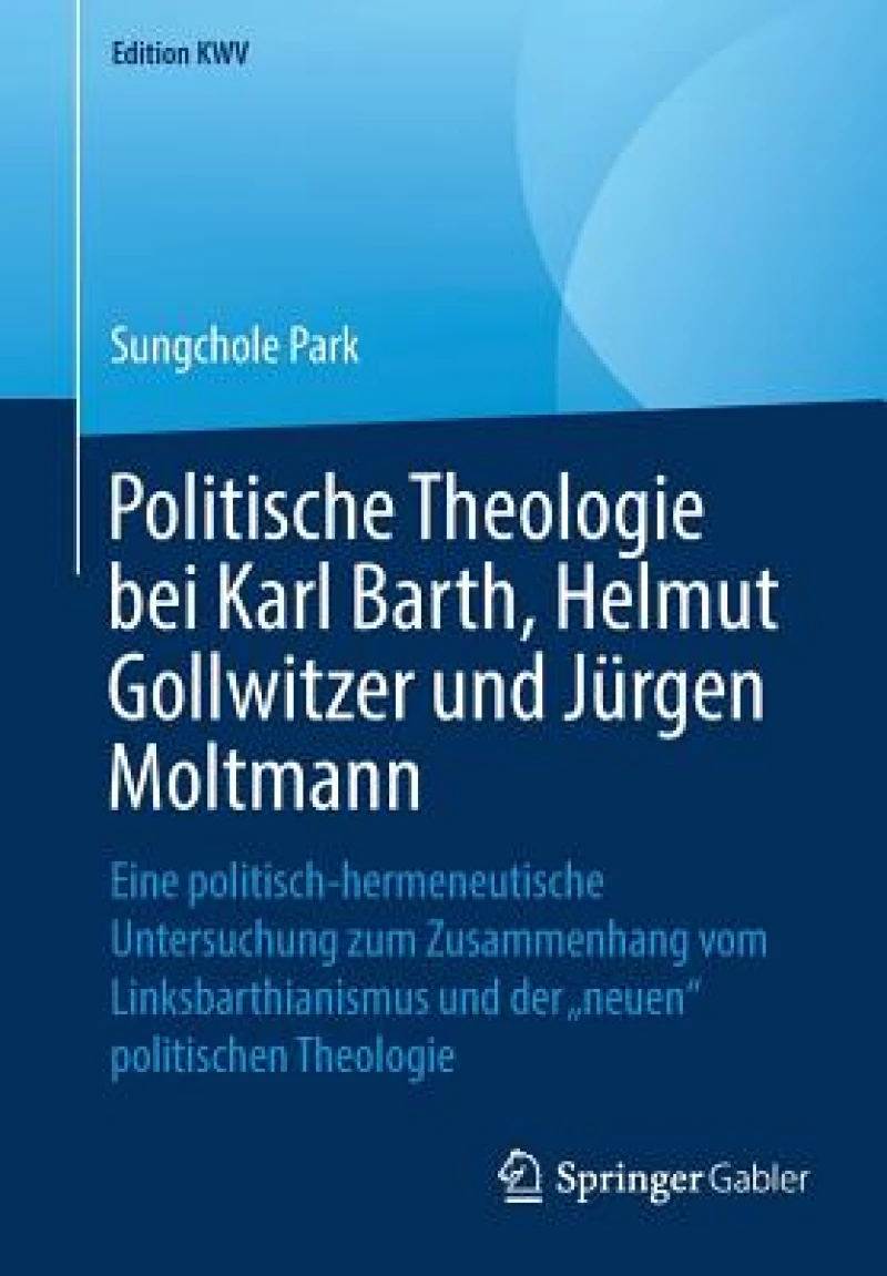 Politische Theologie bei Karl Barth, Helmut Gollwitzer und Jurgen Moltmann