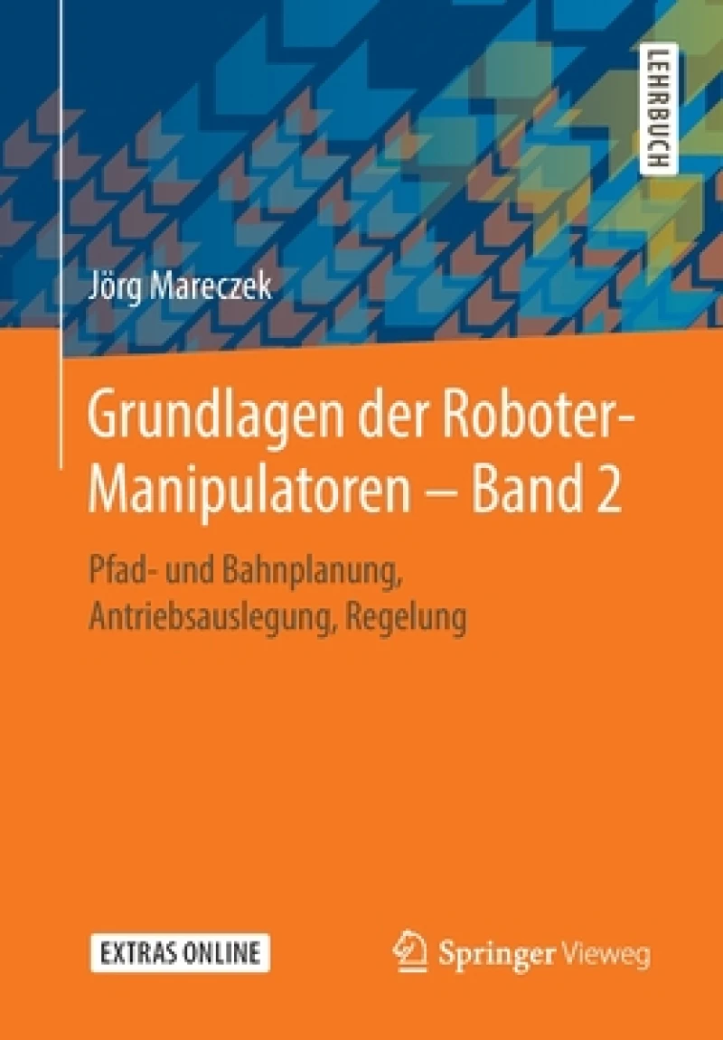 Grundlagen der Roboter-Manipulatoren – Band 2