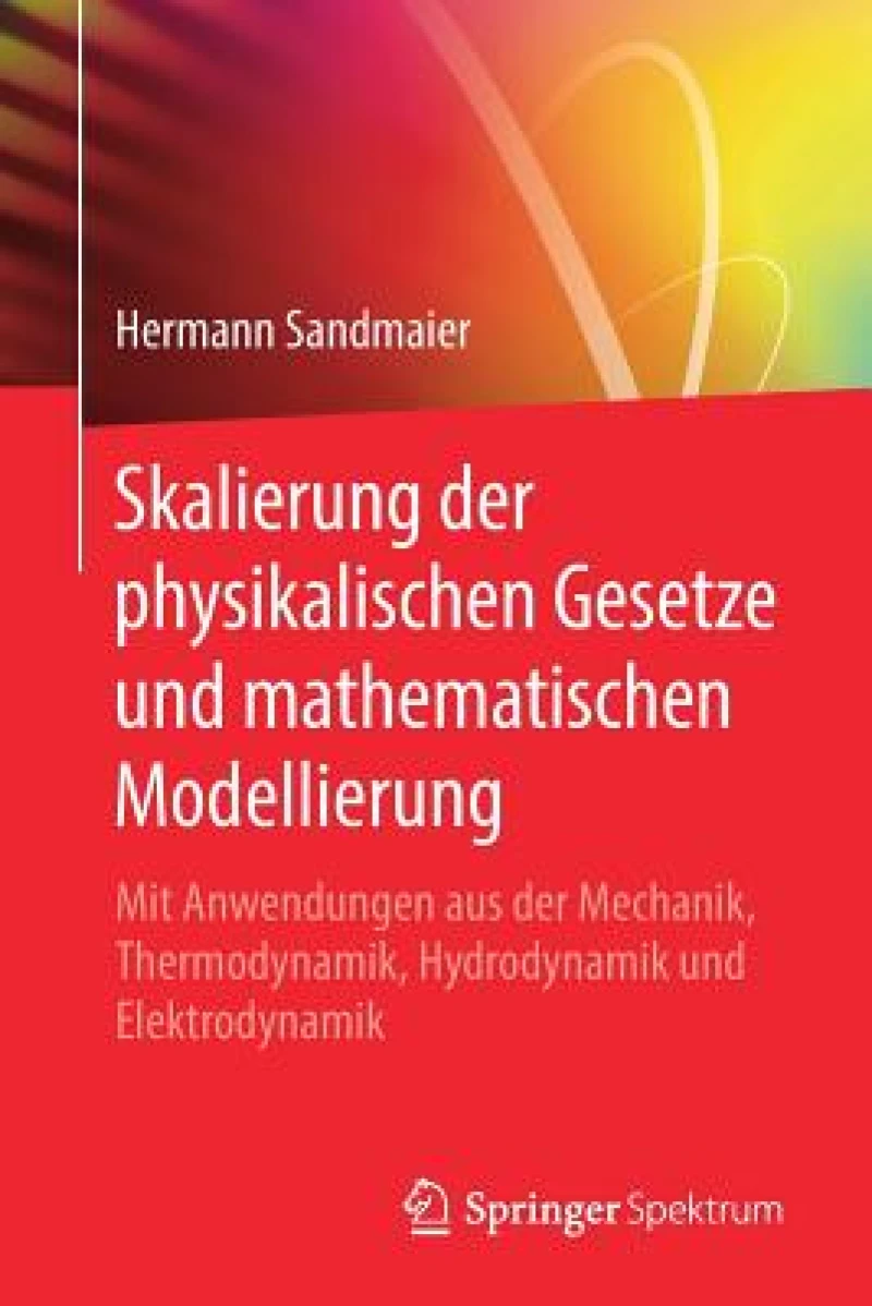 Skalierung der physikalischen Gesetze und mathematischen Modellierung