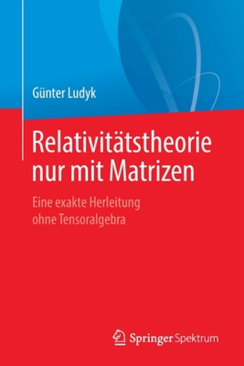 Relativitatstheorie nur mit Matrizen