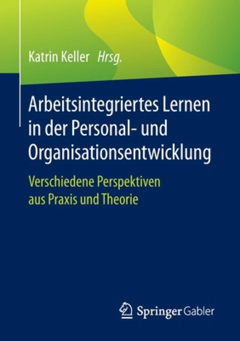 Arbeitsintegriertes Lernen in der Personal- und Organisationsentwicklung