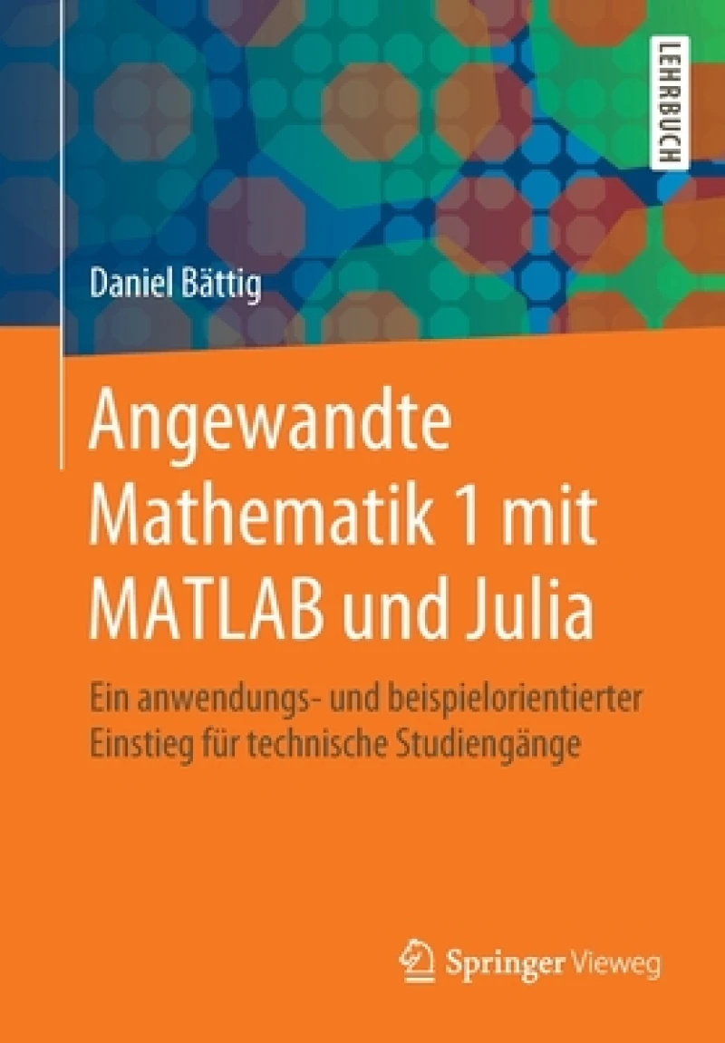 Angewandte Mathematik 1 mit MATLAB und Julia