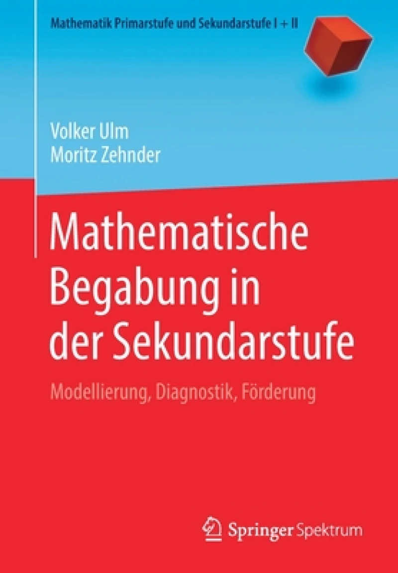 Mathematische Begabung in der Sekundarstufe
