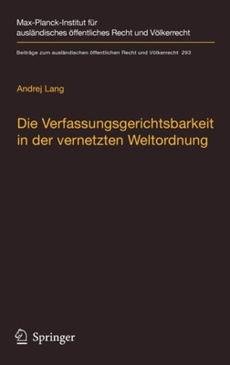 Die Verfassungsgerichtsbarkeit in der vernetzten Weltordnung