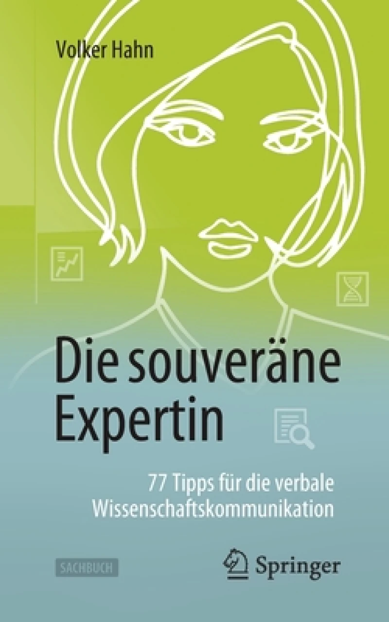 Die souveräne Expertin - 77 Tipps für die verbale Wissenschaftskommunikation