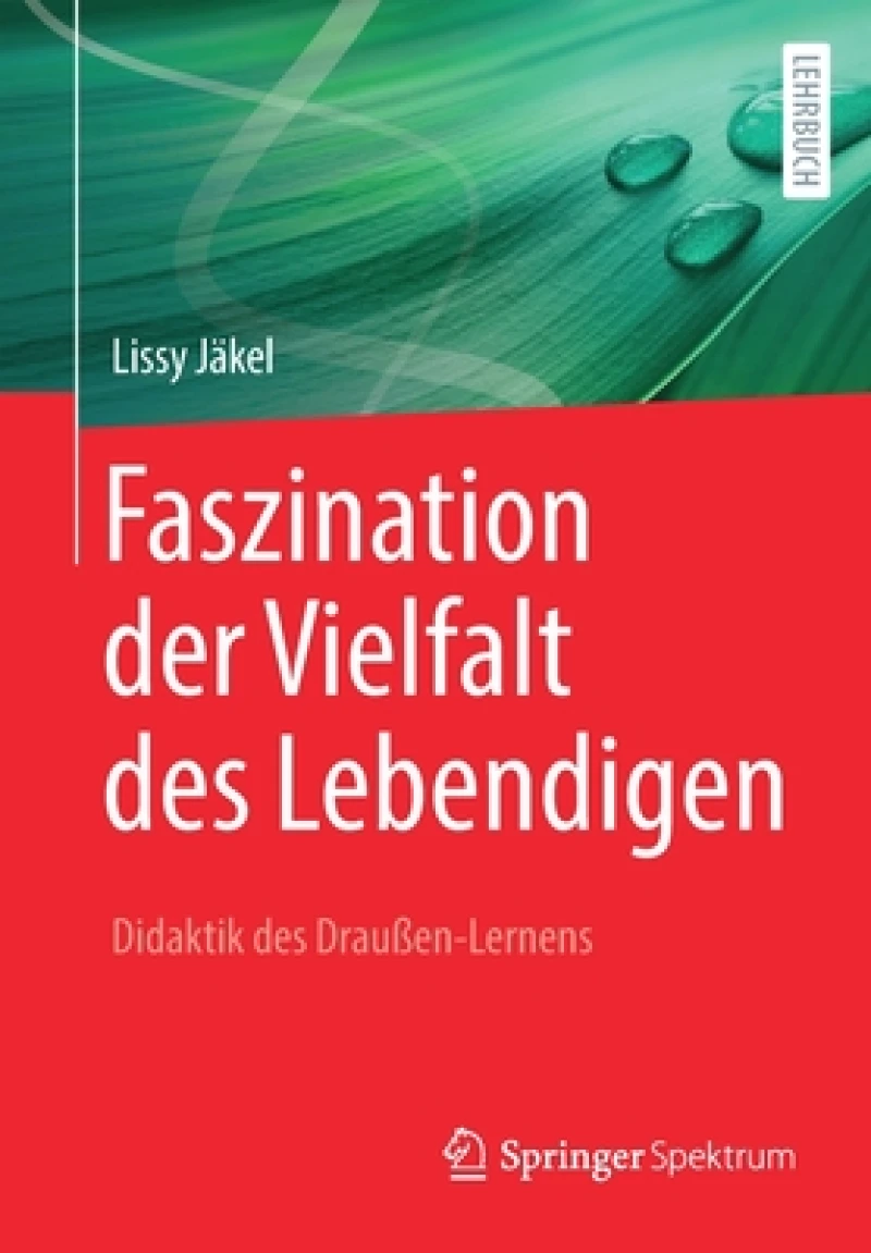 Faszination Der Vielfalt Des Lebendigen - Didaktik Des Draußen-lernens