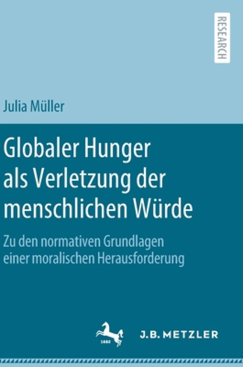 Globaler Hunger als Verletzung der menschlichen Würde