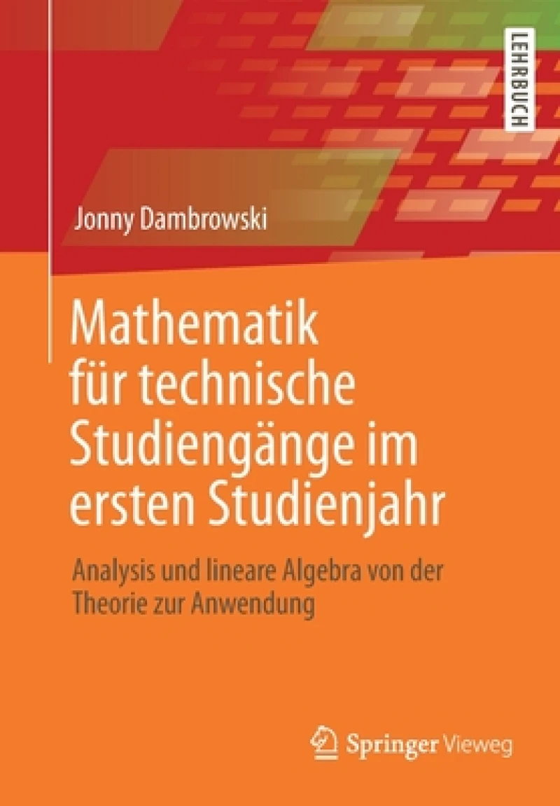 Mathematik für technische Studiengänge im ersten Studienjahr