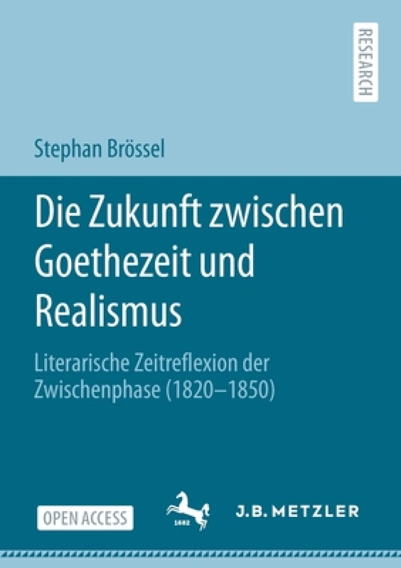 Die Zukunft zwischen Goethezeit und Realismus