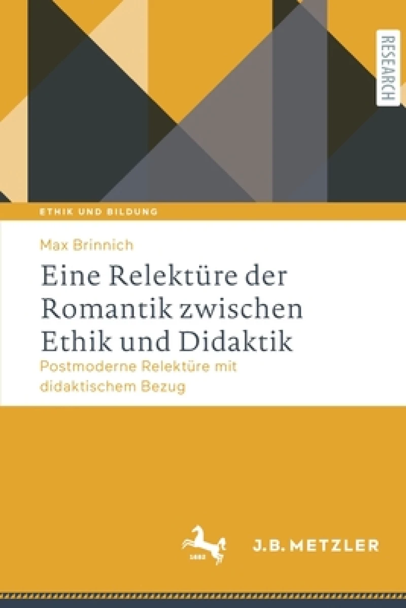 Eine Relekture der Romantik zwischen Ethik und Didaktik