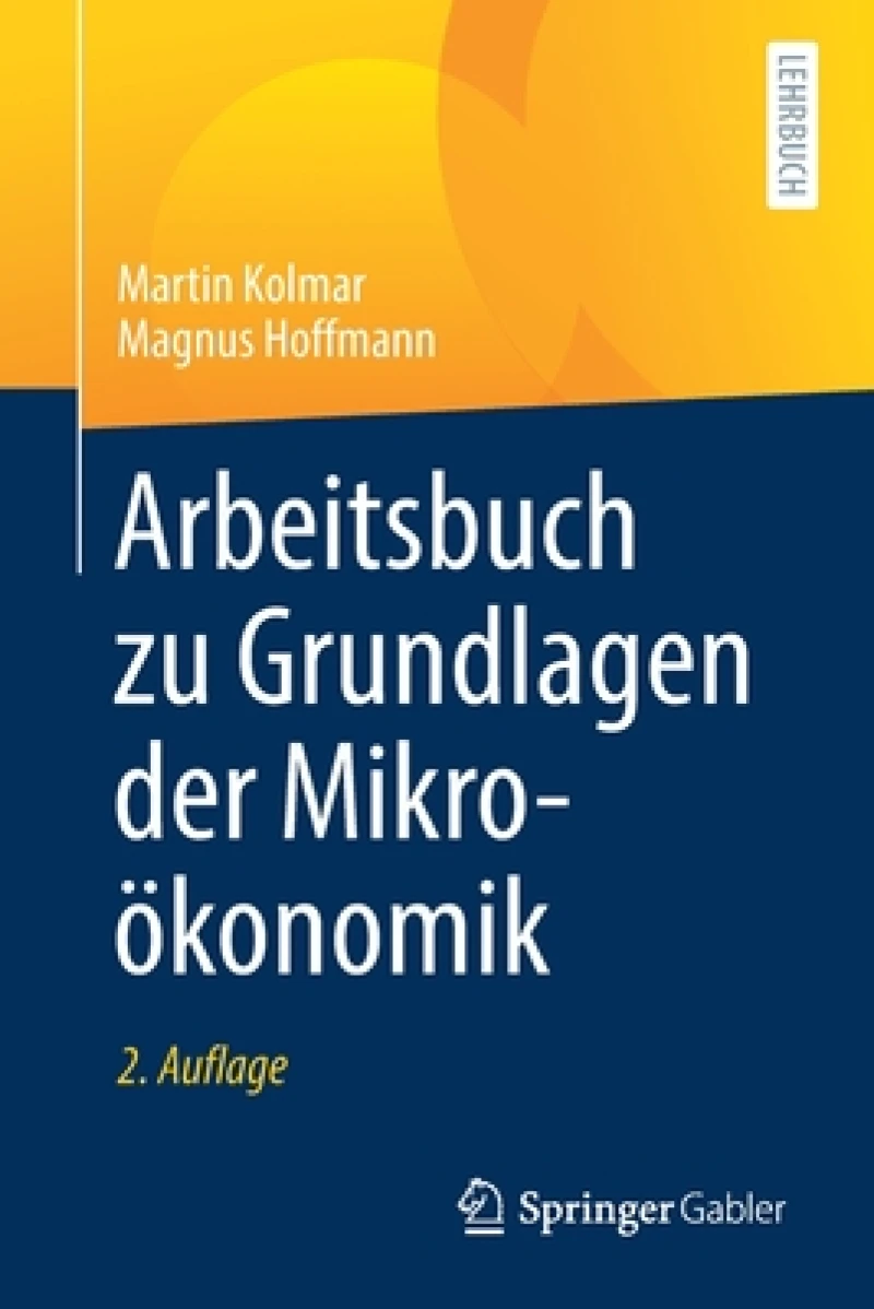 Arbeitsbuch zu Grundlagen der Mikrookonomik