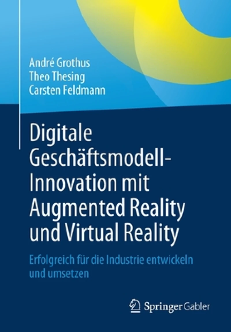 Digitale Geschaftsmodell-Innovation mit Augmented Reality und Virtual Reality