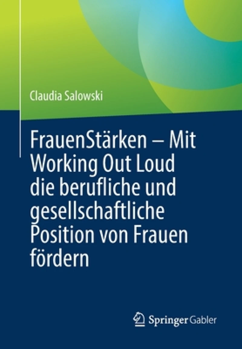 FrauenStärken - Mit Working Out Loud die berufliche und gesellschaftliche Position von Frauen fördern