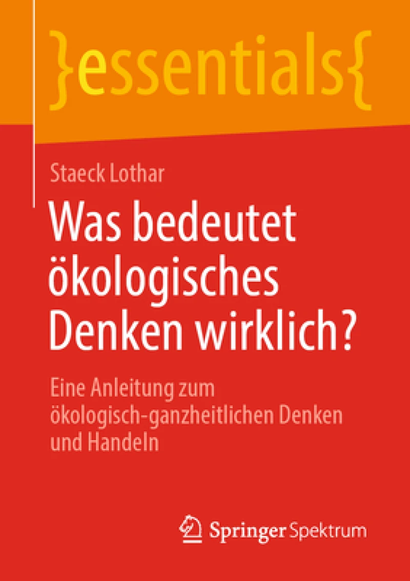 Was bedeutet okologisches Denken wirklich?