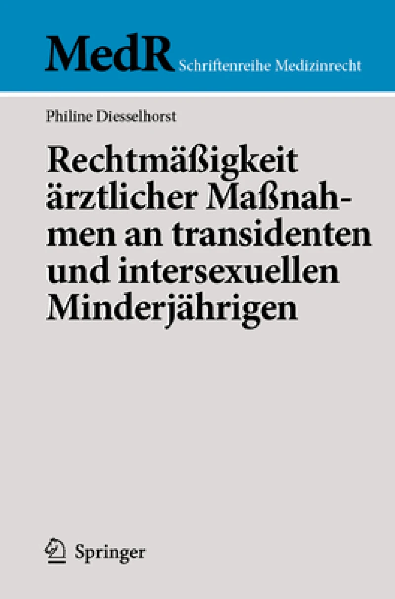 Rechtmaßigkeit arztlicher Maßnahmen an transidenten und intersexuellen Minderjahrigen