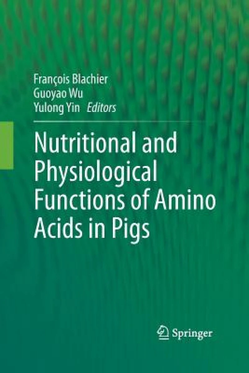 Nutritional and Physiological Functions of Amino Acids in Pigs