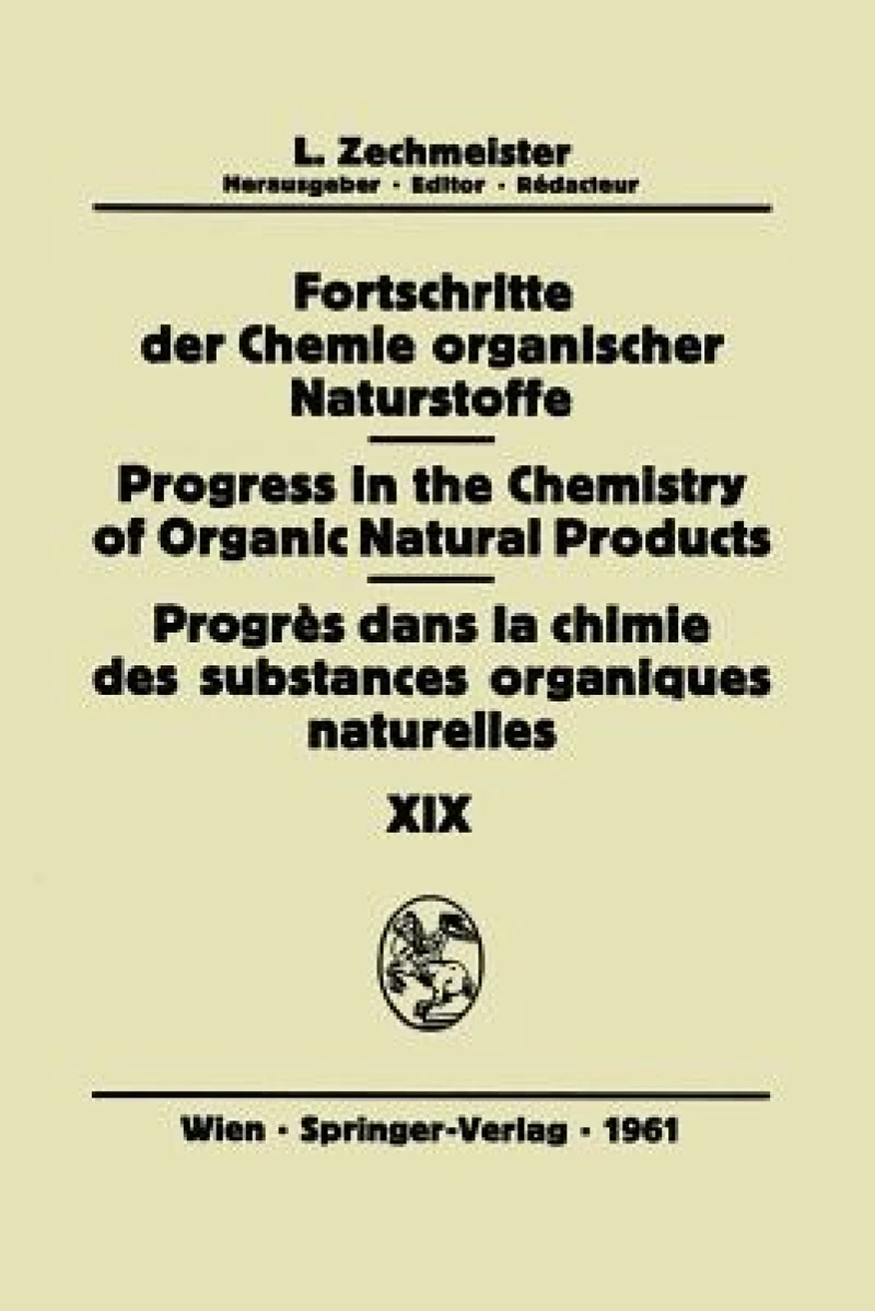 Fortschritte der Chemie Organischer Naturstoffe / Progress in the Chemistry of Organic Natural Products / Progrès dans la Chimie des Substances Organiques Naturelles