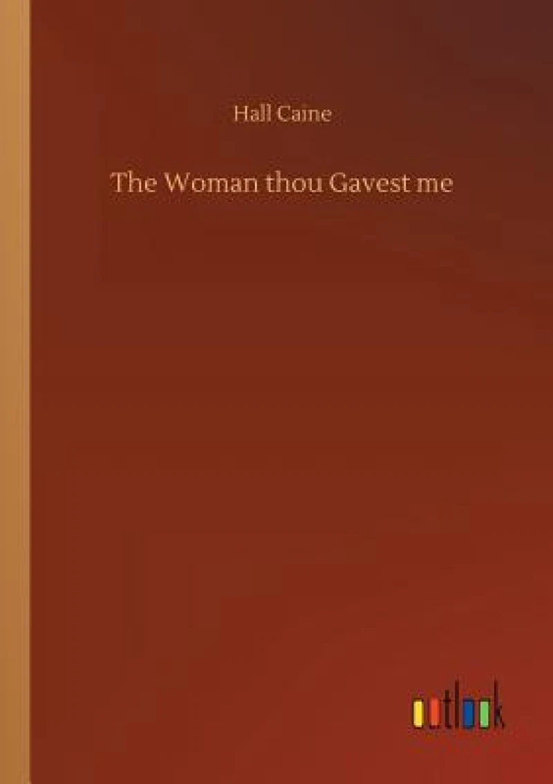 The Woman thou Gavest me