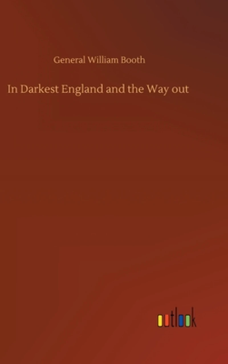 In Darkest England and the Way out