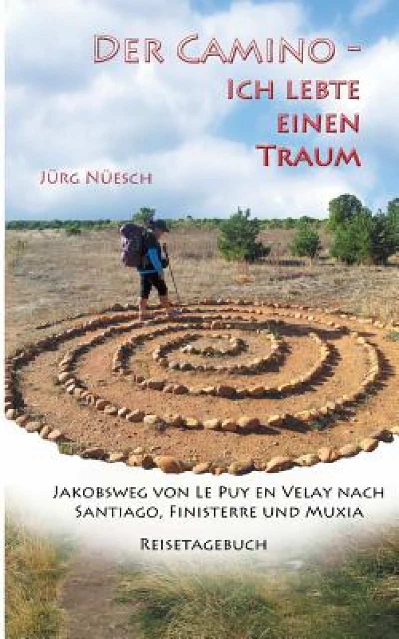 Der Camino - ich lebte einen Traum