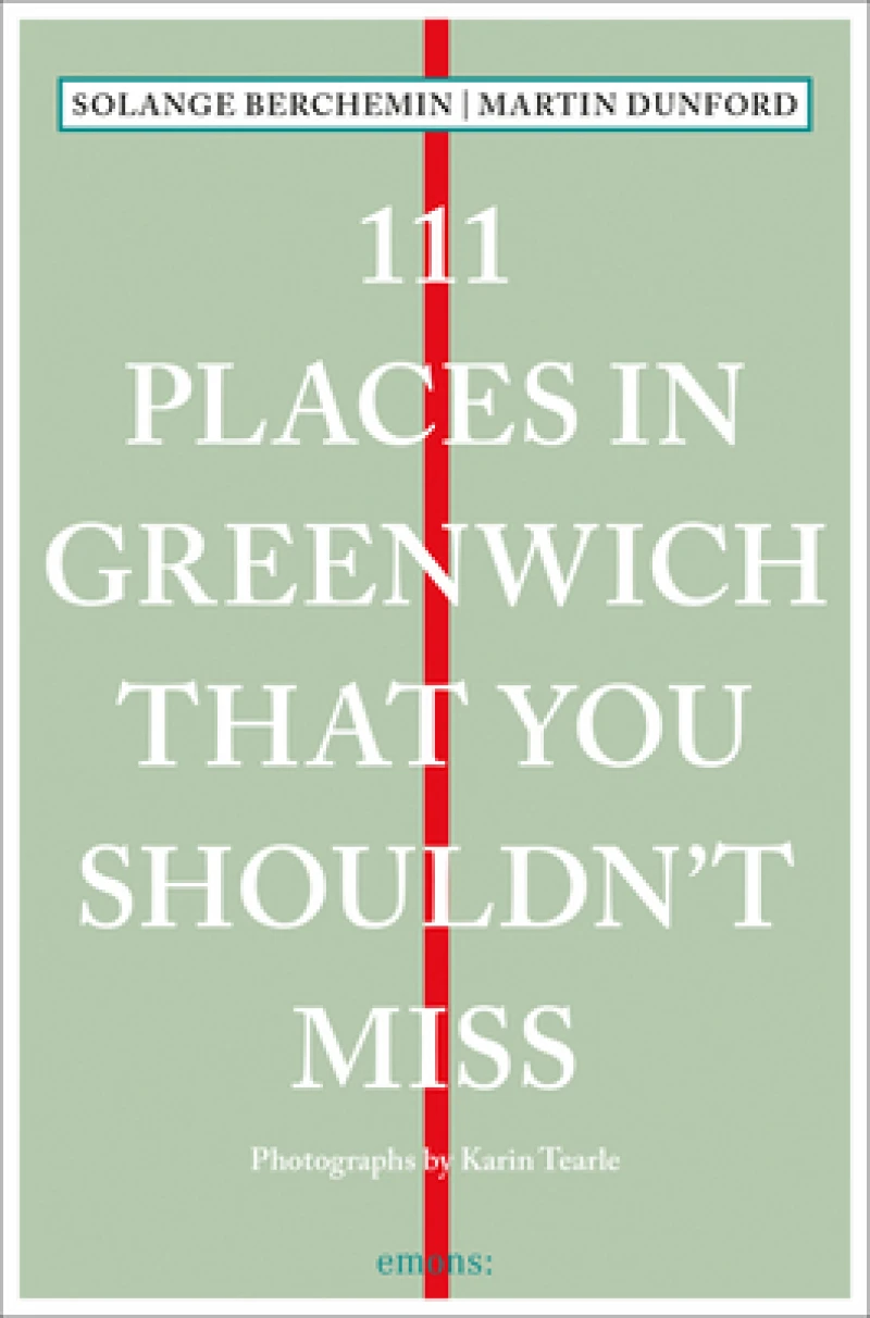 111 Places in Greenwich That You Shouldn't Miss
